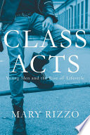 Class acts : young men and the rise of lifestyle /
