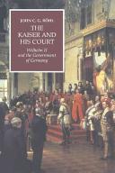 The Kaiser and his court : Wilhelm II and the government of Germany /