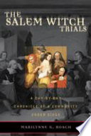 The Salem witch trials : a day-by-day chronicle of a community under siege /