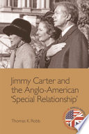 Jimmy Carter and the Anglo-American Special Relationship /