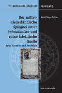 Der mittelniederländische "Spieghel onser behoudenisse" und seine lateinische Quelle : Text, Kontext und Funktion /