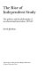 The rise of independent study : the politics and the philosophy of an educational innovation, 1970-1987 /