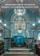 Jewish heritage of the Deccan : Mumbai, the Northern Konkan, Pune /