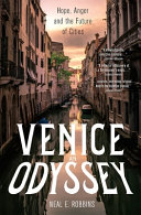 Venice an odyssey : hope and anger in the iconic city /