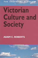 Victorian culture and society : the essential glossary /