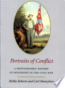 Portraits of conflict : a photographic history of Mississippi in the Civil War /