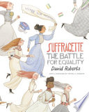 Suffragette : the battle for equality /