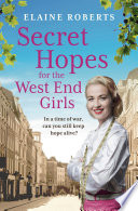 Secret Hopes for the West End Girls : An absolutely gripping and heartbreaking wartime historical saga.