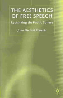 The aesthetics of free speech : rethinking the public sphere /