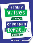 Family values through children's literature, grades K-3 /