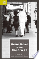 Hong Kong in the Cold War /