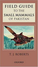 Field guide to the small mammals of Pakistan /