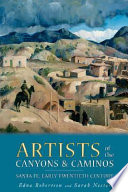 Artists of the canyons and caminos : Santa Fe, early twentieth century /