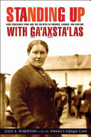 Standing up with Ga'axsta'las : Jane Constance Cook and the politics of memory, church, and custom /