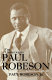 The undiscovered Paul Robeson : an artist's journey, 1898-1939 /