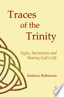 Traces of Trinity : signs, sacraments and sharing God's life /