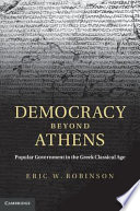 Democracy beyond Athens : popular government in the Greek classical age /