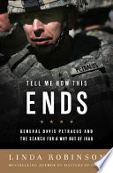 Tell me how this ends : General David Petraeus and the search for a way out of Iraq /