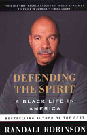 Defending the spirit : a Black life in America /