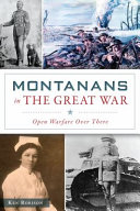 Montanans in the Great War : Open Warfare Over There.