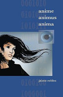 Anime animus anima / Jaime Robles.