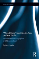 "Mixed race" identities in Asia and the Pacific : experiences from Singapore and New Zealand /