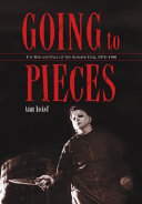 Going to pieces : the rise and fall of the slasher film, 1978-1986 /