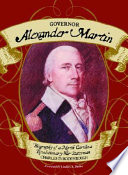 Governor Alexander Martin : biography of a North Carolina Revolutionary War statesman /