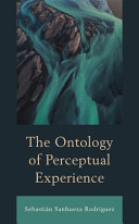 The ontology of perceptual experience /