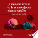 La memoria urbana en la representación cinematográfica. Bogotá en los siglos XX y XXI.