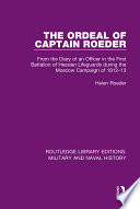 The ordeal of Captain Roeder : from the diary of an officer in the First Battalion of Hessian Lifeguards during the Moscow campaign of 1812-13 /