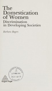 The domestication of women : discrimination in developing societies /