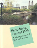 Rebuilding Central Park : a management and restoration plan /