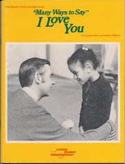 Fred Rogers writes and sings about many ways to say I love you for people who care about children /