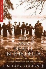 Life and death in the Delta : African American narratives of violence, resilience, and social change