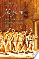 Mayhem : post-war crime and violence in Britain, 1748-53 /