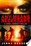 Any means necessary : a Leona Lindberg thriller /