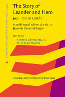 The story of Leander and hero, by Joan Roís de Corella (1435-1497) : a multilingual edition of a classic from the Crown of Aragon /