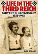 Life in the Third Reich : daily life in Nazi Germany 1933-1945 /
