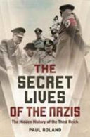 The secret lives of the Nazis : the hidden history of the Third Reich /