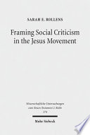 Framing social criticism in the Jesus movement : the ideological project in the Sayings Gospel Q /
