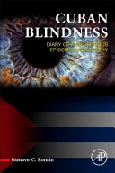 Cuban Blindness : diary of a mysterious epidemic neuropathy /