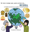 If you were me and lived in ... Russia : a child's introduction to cultures around the world /