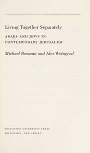 Living together separately : Arabs and Jews in contemporary Jerusalem /