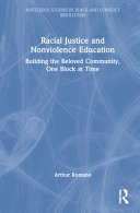 Racial justice and nonviolence education : building the beloved community, one block at a time /