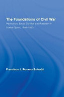 The foundations of civil war : revolution, social conflict and reaction in liberal Spain, 1916-1923 /