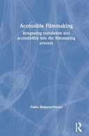 Accessible filmmaking : integrating translation and accessibility into the filmmaking process /