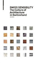 Swiss sensibility : the culture of architecture in Switzerland /
