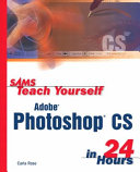 Sams teach yourself Adobe Photoshop CS in 24 hours /