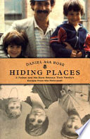 Hiding places : a father and his sons retrace their family's escape from the Holocaust /